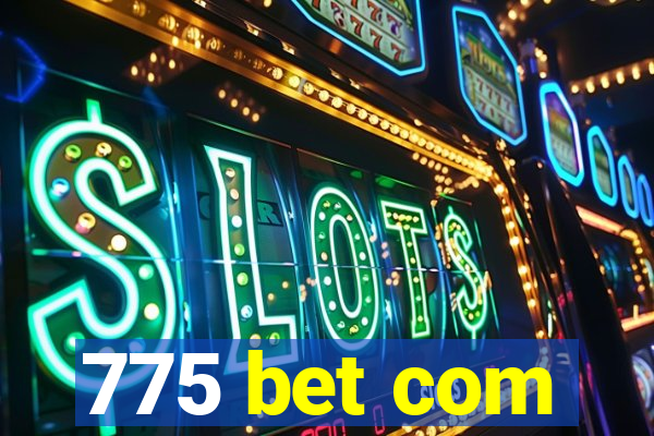 775 bet com